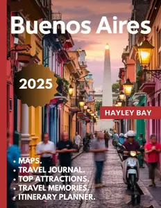 Buenos Aires Travel Guide 2025