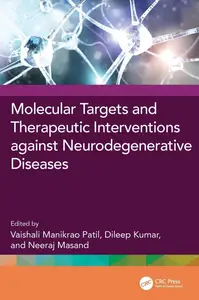 Molecular Targets and Therapeutic Interventions against Neurodegenerative Diseases
