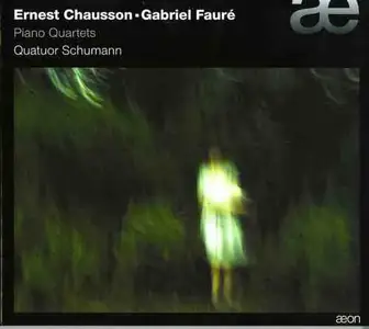 Quator Schumann - Ernest Chausson, Gabriel Faure: Piano Quartets (2005)