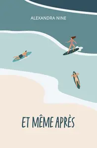 Alexandra Nine, "Et même après"