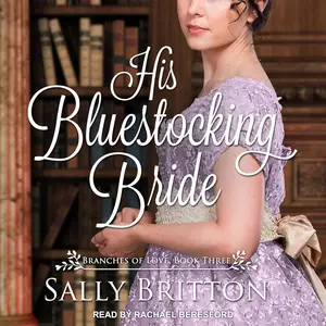 His Bluestocking Bride: A Regency Romance: Branches of Love Series