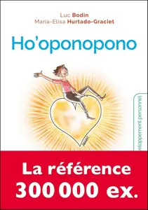 Luc Bodin, Maria Elisa Hurtado Graciet, "Ho'oponopono: Le secret des guérisseurs hawaiens"