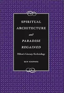 Spiritual Architecture and Paradise Regained: Milton's Literary Ecclesiology