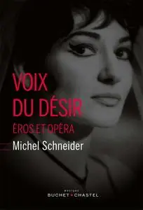 Michel Schneider, "Voix du désir : Éros et opéra"