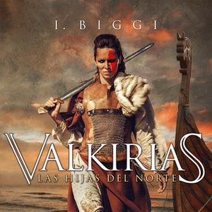 «Valkirias. Las hijas del norte» by Iñaki Biggi