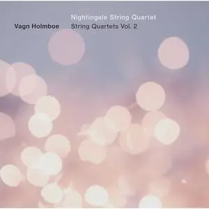 Nightingale String Quartet - Holmboe: String Quartets, Vol. 2 (2022) [Official Digital Download 24/176]