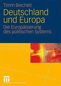 Deutschland und Europa: Die Europäisierung des politischen Systems