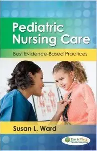 Pediatric Nursing Care: Best Evidence Based Practices (Repost)