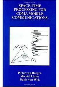 Space-Time Processing for CDMA Mobile Communications [Repost]