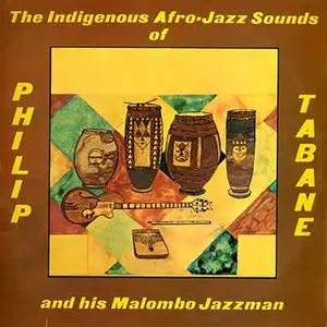 Phillip Tabane And His Malombo Jazzman - The Indigenous Afro-Jazz Sounds (1969/2020) [Official Digital Download]