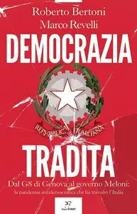 Roberto Bertoni, Marco Revelli - Democrazia tradita