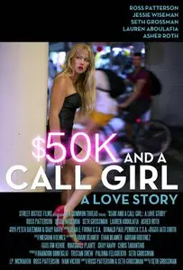 $50K and a Call Girl: A Love Story (2014) 