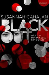 «Blackout - när min hjärna blev min fiende» by Susannah Cahalan