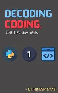 Decoding Coding: Fundamentals (Decoding Coding! Book 1)