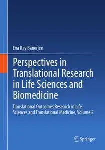 Perspectives in Translational Research in Life Sciences and Biomedicine