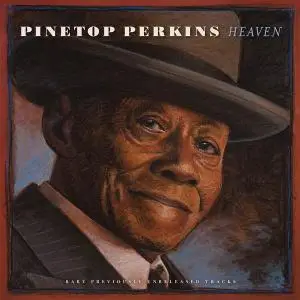 Pinetop Perkins - Heaven [Recorded 1986] (2012)