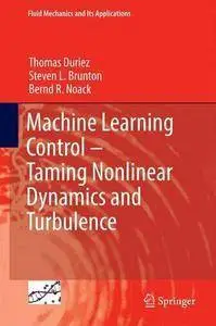 Machine Learning Control – Taming Nonlinear Dynamics and Turbulence (Repost)