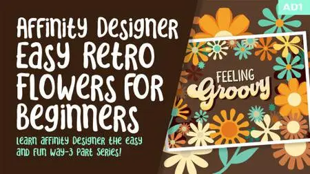 Affinity Designer Easy Retro Flowers for Beginners - Learn the Basics the Fun and Easy Way!