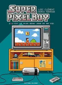 Super Pixel Boy - Tome 02 - C'est le plus beau jour de ma vie!