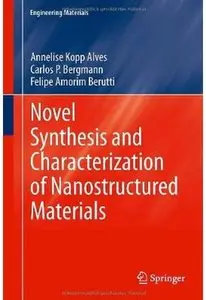 Novel Synthesis and Characterization of Nanostructured Materials