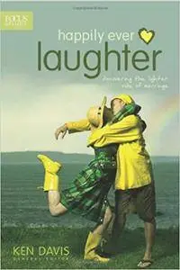 Happily Ever Laughter: Discovering the Lighter Side of Marriage