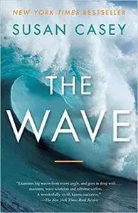 The Wave: In Pursuit of the Rogues, Freaks, and Giants of the Ocean (Repost)