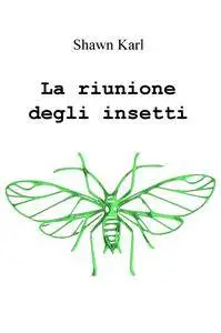 La riunione degli insetti