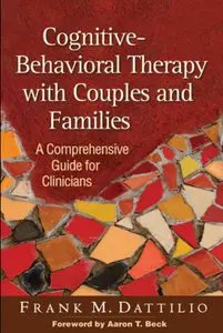 Cognitive-Behavioral Therapy with Couples and Families: A Comprehensive Guide for Clinicians (Repost)