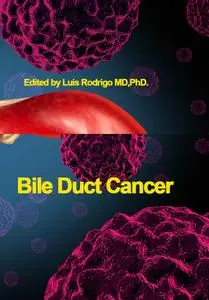 "Bile Duct Cancer" ed. by Luis Rodrigo