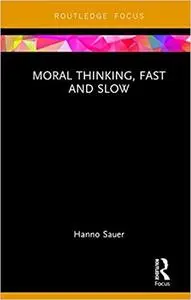 Moral Thinking, Fast and Slow