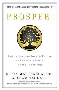 Prosper!: How to Prepare for the Future and Create a World Worth Inheriting (repost)