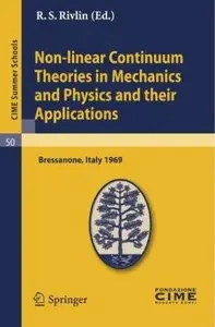 Non-linear Continuum Theories in Mechanics and Physics and their Applications