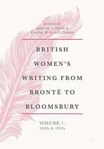 British Women's Writing from Brontë to Bloomsbury, Volume 1: 1840s and 1850s