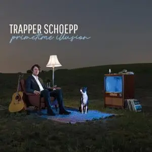 Trapper Schoepp - Primetime Illusion (2019) [Official Digital Download]