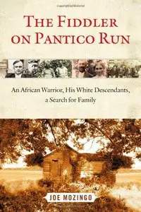 The Fiddler on Pantico Run: An African Warrior, His White Descendants, A Search for Family