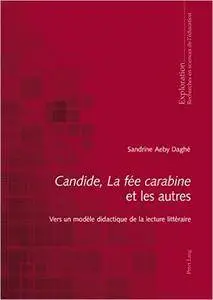 «Candide», «La fée carabine» et les autres: Vers un modèle didactique de la lecture littéraire (Exploration) (French Edition)