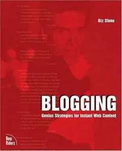 Blogging: Genius Strategies for Instant Web Content