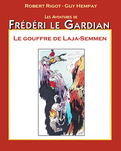 Frédéri Le Gardian - Tome 18 - Le Gouffre de Laja-Semmen