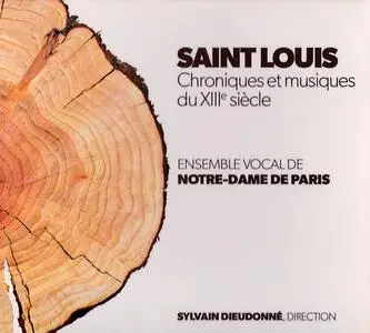 Ensemble Vocal Notre-Dame de Paris - Saint Louis: Chroniques et musiques du XIII siècle (2016) {Maîtrise Notre-Dame de Paris}