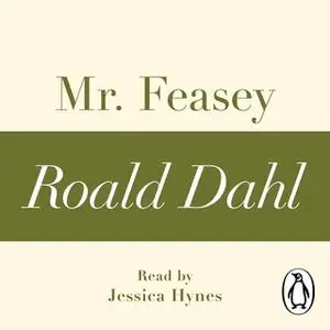 «Mr Feasey (A Roald Dahl Short Story)» by Roald Dahl