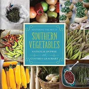 Mastering The Art of Southern Vegetables