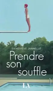 Geneviève Jannelle, "Prendre son souffle"