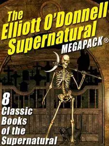 The Elliott O’Donnell Supernatural MEGAPACK®