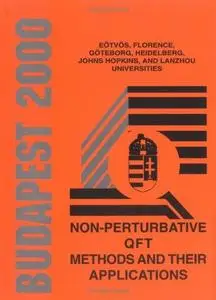 Non-Perturbative Qft Methods and Their Applications: Proceedings of the 24th Johns Hopkins Workshop Budapest, Hungary 19 - 21 A