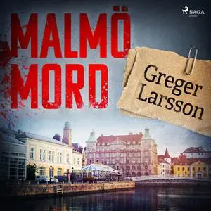 «Malmömord» by Greger Larsson