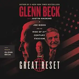 The Great Reset: Joe Biden and the Rise of Twenty-First-Century Fascism [Audiobook]
