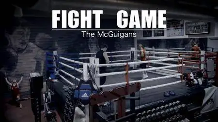 BBC - Fight Game: The McGuigans (2017)