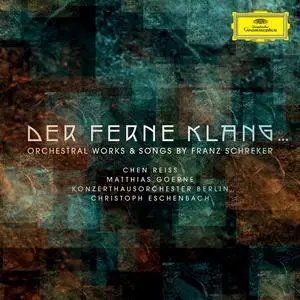 Christoph Eschenbach, Konzerthausorchester Berlin - Franz Schreker: Der ferne Klang (2023)
