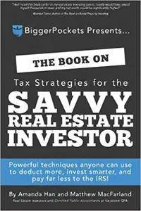 The Book on Tax Strategies for the Savvy Real Estate Investor
