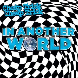 Cheap Trick - In Another World (2021) [Official Digital Download]